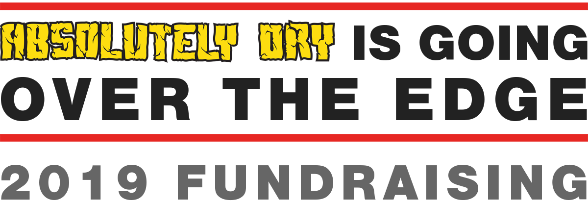 Absolutely Dry Is Going Over the Edge - 2019 Fundraising